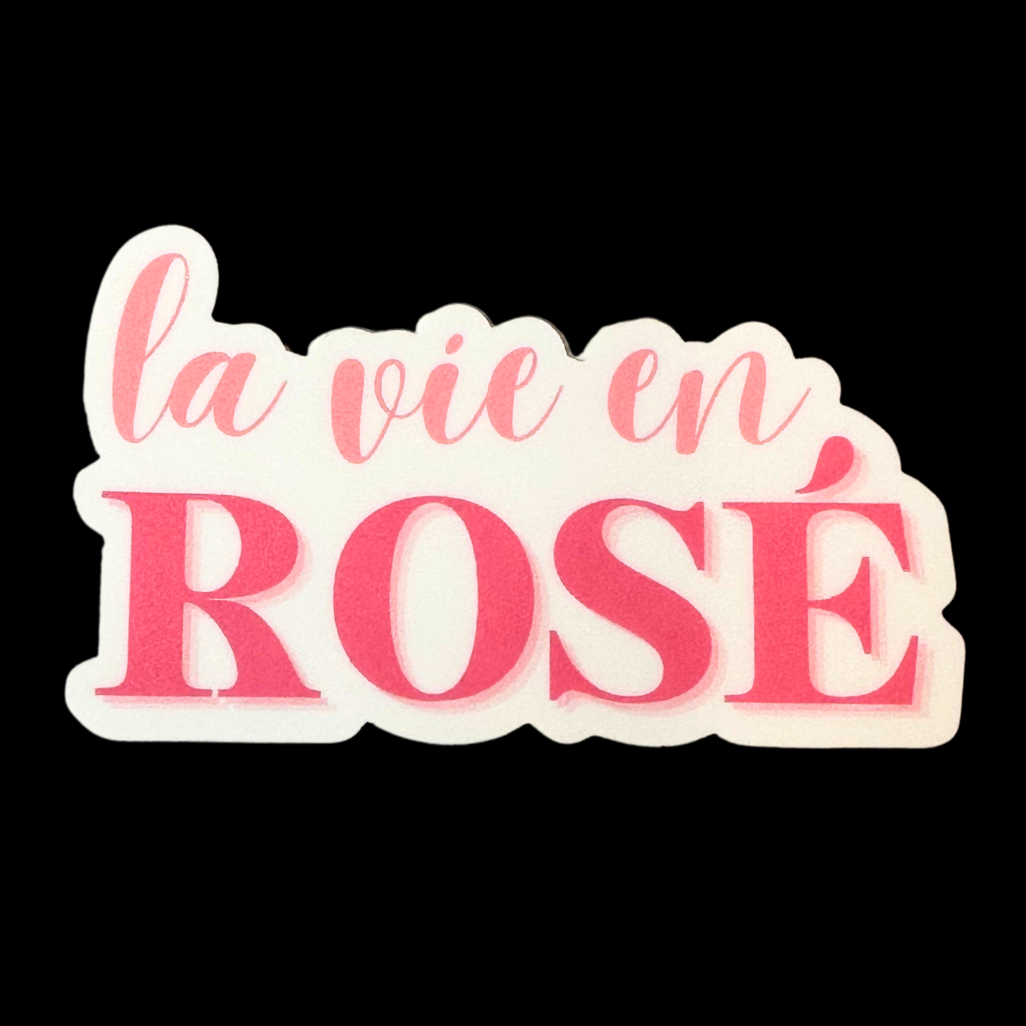 La Vie en Rosé Vinyl Sticker