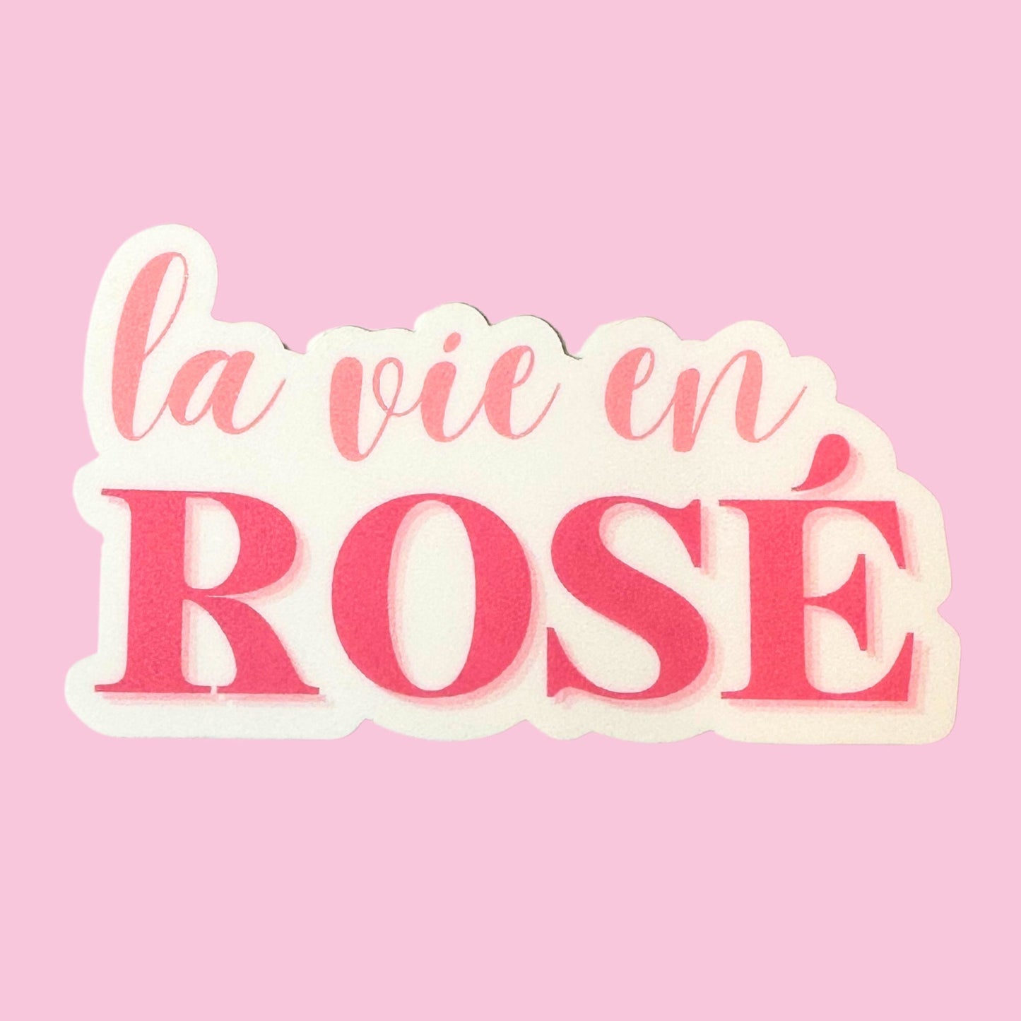 La Vie en Rosé Vinyl Sticker