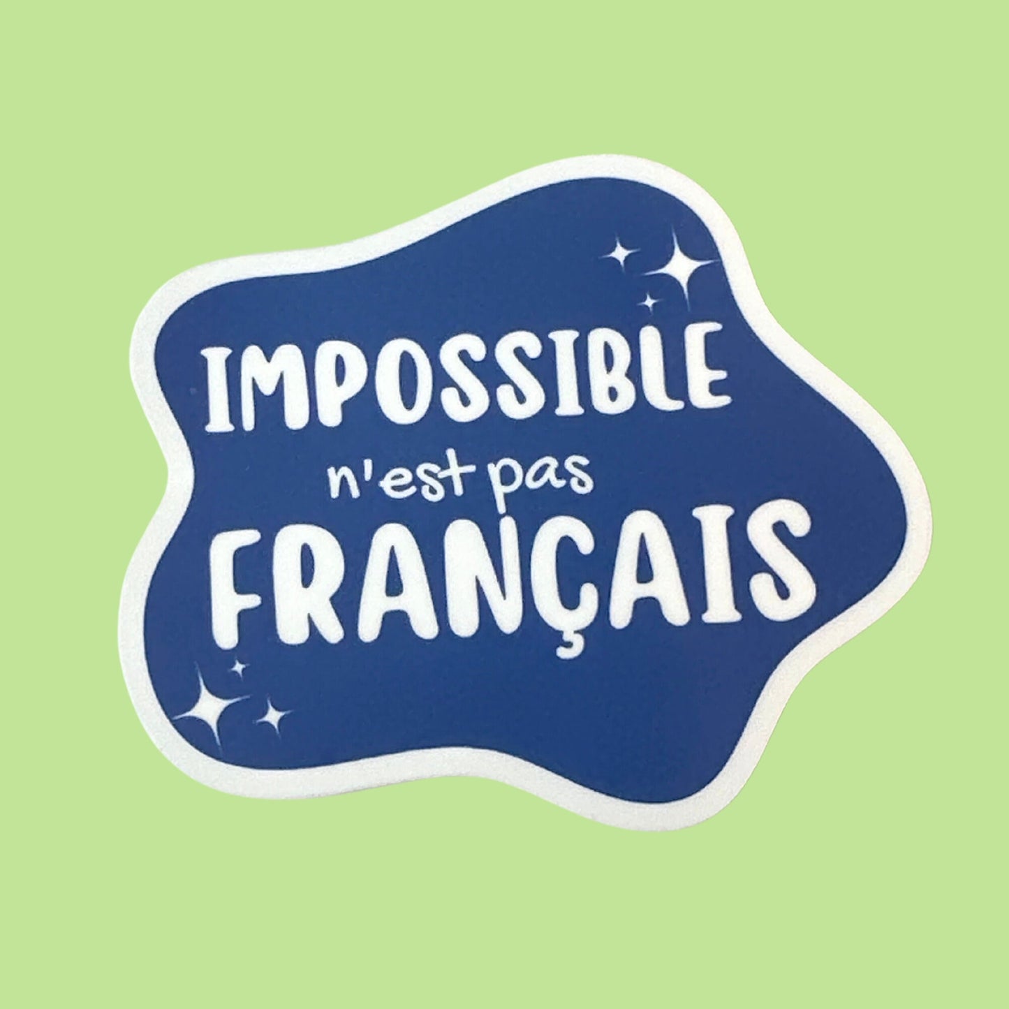Impossible N'est pas Français Vinyl Sticker