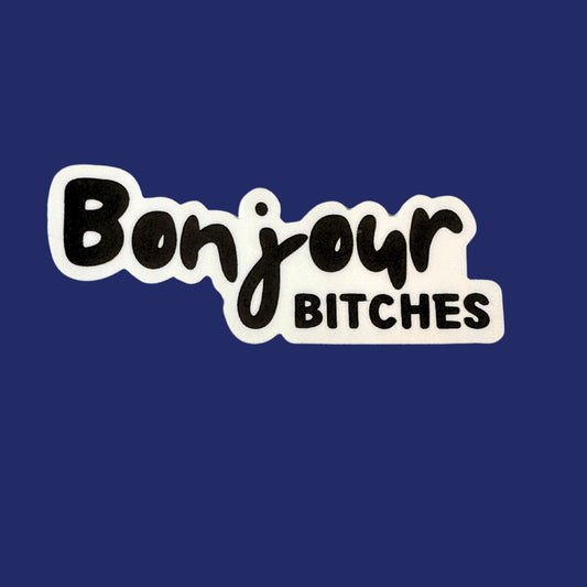 Bonjour Bitches Vinyl Sticker