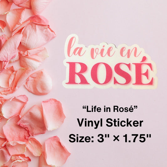 La Vie en Rosé Vinyl Sticker
